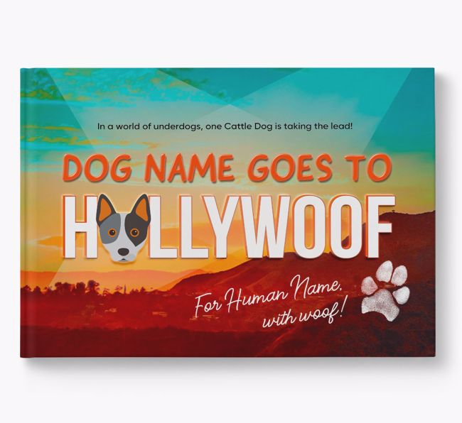 Personalised Book: Australian Cattle Dog Goes to Hollywoof
